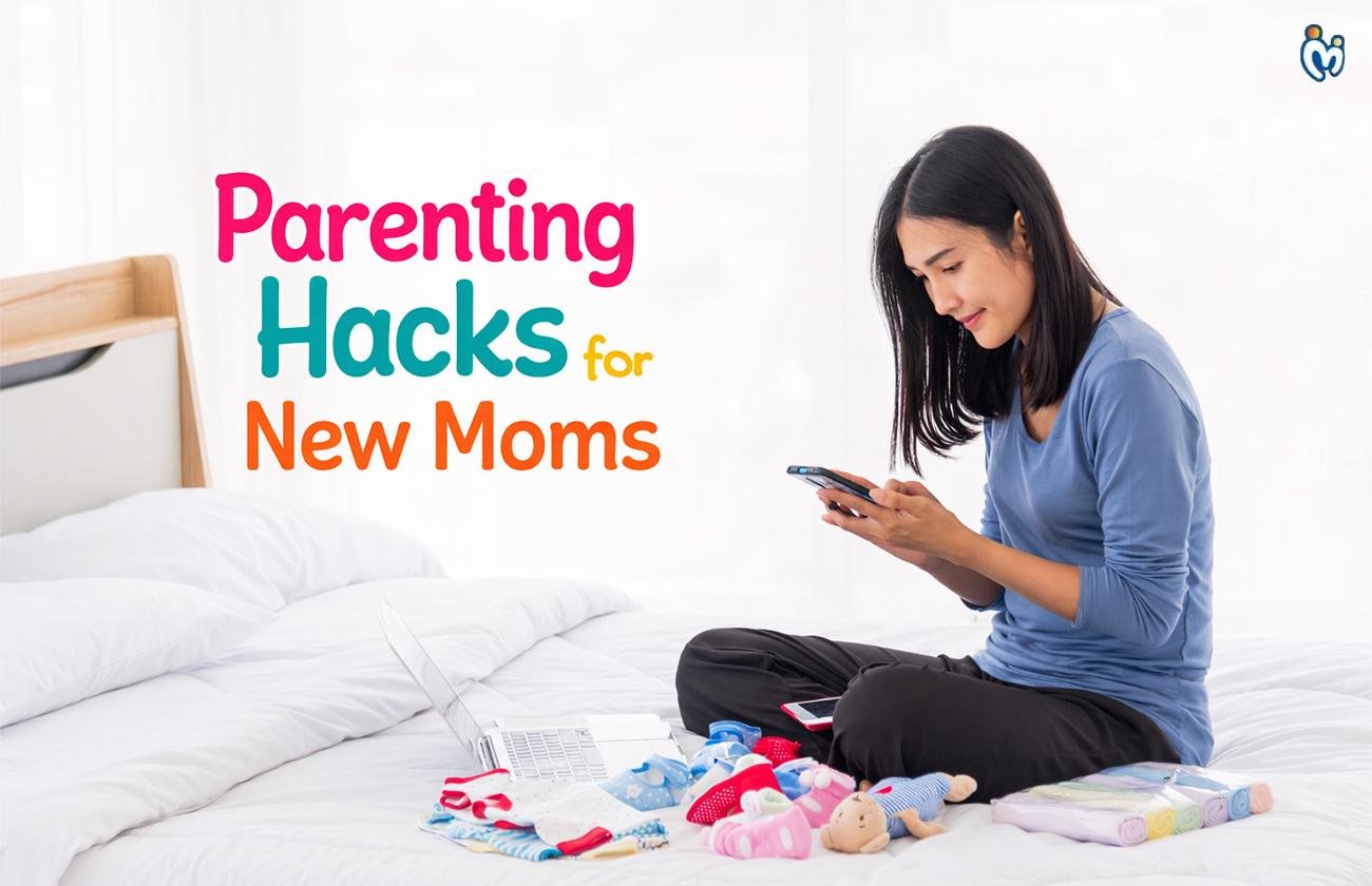 Parenting Hacks for New Moms: Simple Tips to Make Child Care Easier